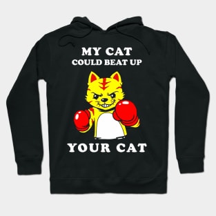 My Cat Could Beat Up Your Cat Hoodie